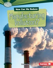 How can we reduce manufacturing pollution? cover image