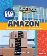 Amazon: the business behind the "everything" store cover image