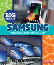 Samsung: the business behind the technology cover image