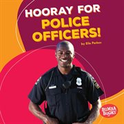 Hooray for police officers! cover image