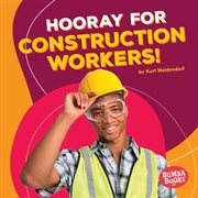Hooray for construction workers! cover image