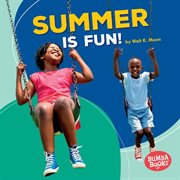 Summer is fun! cover image