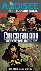 Chicagoland Detective Agency: The Maltese Mummy cover image