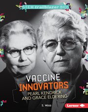 Vaccine innovators Pearl Kendrick and Grace Eldering cover image