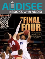 The Final Four : the pursuit of college basketball glory cover image