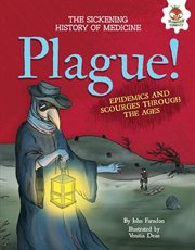 Plague! : epidemics and scourges through the ages cover image