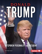 Donald Trump : outspoken personality and president cover image