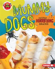Mummy dogs and other horrifying snacks cover image