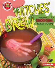 Witches' brew and other horrifying party foods cover image
