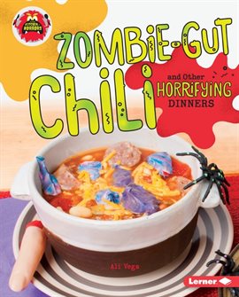 Cover image for Zombie-Gut Chili and Other Horrifying Dinners