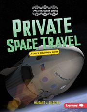 Private space travel : a space discovery guide cover image