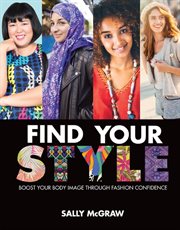 Find your style: boost your body image through fashion confidence cover image