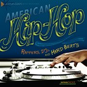 American hip-hop: rappers, DJs, and hard beats cover image