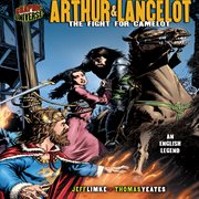 Arthur & Lancelot: the fight for Camelot, an English legend cover image