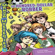 Manga math mysteries: a mystery with money. #2, The hundred-dollar robber cover image