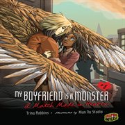 My boyfriend is a monster: or Wings of love ; or Love is in the air : or Fly me to the moon : or Under his wing : or Up, up and away : or Feather kisses : or Winging it : or I touched an angel. #8, A match made in heaven cover image