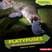 Platypuses: web-footed billed mammals cover image