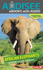 African Elephants : Massive Tusked Mammals cover image