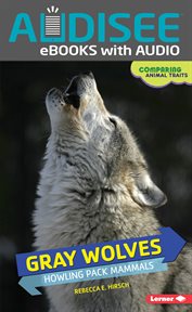 Gray Wolves : Howling Pack Mammals cover image