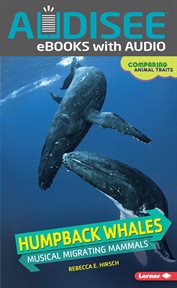 Humpback Whales : Musical Migrating Mammals cover image