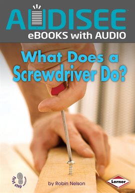 Cover image for What Does a Screwdriver Do?