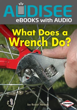 Cover image for What Does a Wrench Do?