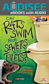 Can Rats Swim from Sewers into Toilets? : And Other Questions about Your Home cover image