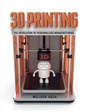 3D printing : the revolution in personalized manufacturing cover image
