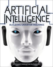 Artificial intelligence : building smarter machines cover image