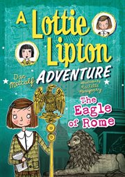 The eagle of Rome : a Lottie Lipton adventure cover image