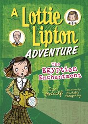 The Egyptian enchantment : a Lottie Lipton adventure cover image