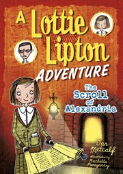 The scroll of Alexandria : a Lottie Lipton adventure cover image