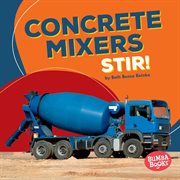 Concrete mixers stir! cover image