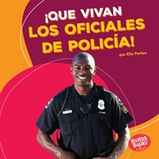 Łque vivan los oficiales de polic̕a! (hooray for police officers!) cover image