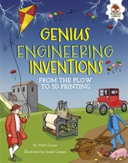 Genius engineering inventions : from the plow to 3D printing cover image
