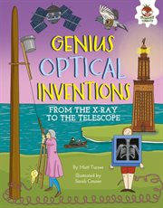 Genius optical inventions : from the X-ray to the telescope cover image