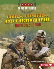 Codes, ciphers, and cartography : math goes to war cover image