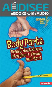 Body Parts : Double-Jointedness, Hitchhiker's Thumb, and More cover image