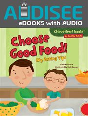 Choose Good Food! : My Eating Tips cover image