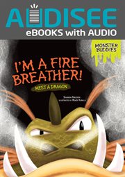 I'm a fire breather! : meet a dragon cover image