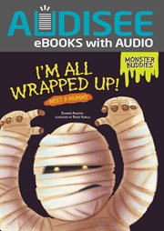 I'm all wrapped up! : meet a mummy cover image