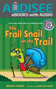 The frail snail on the trail : long vowel sounds with consonant blends cover image