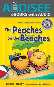 The peaches on the beaches : a book about inflectional endings cover image