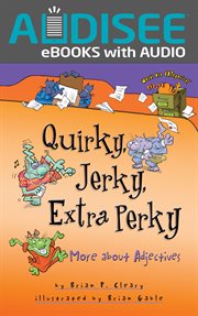 Quirky, jerky, extra-perky : more about adjectives cover image
