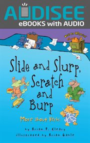 Slide and Slurp, Scratch and Burp : More about Verbs cover image