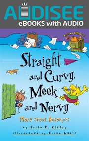 Straight and Curvy, Meek and Nervy : More about Antonyms cover image