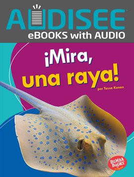 Cover image for ¡Mira, una raya! / Look, a Ray!