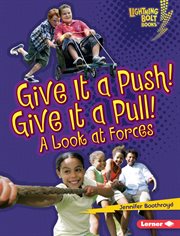 Give it a push! give it a pull! : a look at forces cover image