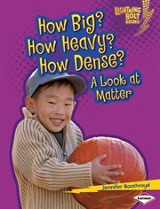 How big? how heavy? how dense? : look at matter cover image