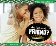 Am I a good friend? : a book about trustworthiness cover image